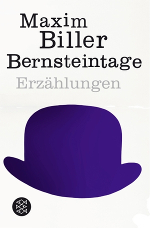 Biller, Maxim. Bernsteintage - Erzählungen. FISCHER Taschenbuch, 2011.