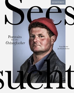 Seesucht - Portraits (fast) aller Ostseefischer. Hinstorff Verlag GmbH, 2026.