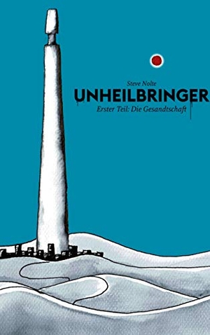 Nolte, Steve. Unheilbringer - Die Gesandtschaft. Books on Demand, 2020.