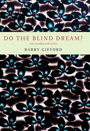 Gifford, Barry. Do the Blind Dream?. Seven Stories Press, 2004.