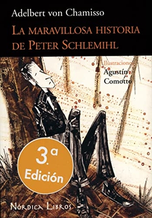 Comotto, Agustín / Adelbert Von Chamisso. La maravillosa historia de Peter Schlemihl. Nórdica Libros, 2009.