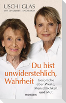 'Du bist unwiderstehlich, Wahrheit'