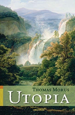Morus, Thomas. Utopia. Anaconda Verlag, 2009.