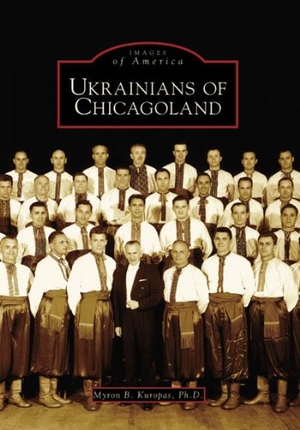Kuropas. Ukrainians of Chicagoland. Arcadia Publishing (SC), 2006.