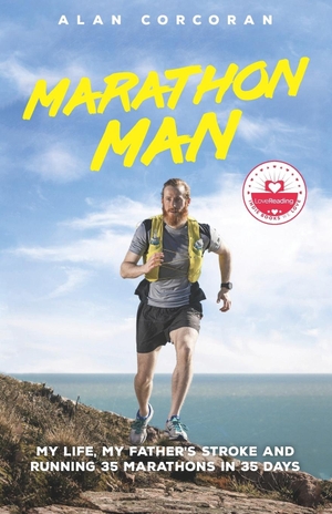 Corcoran, Alan. Marathon Man - My Life, My Father's Stroke and Running 35 Marathons in 35 Days. Tivoli Publishing House, 2021.