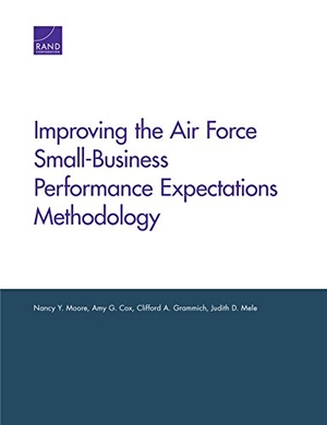 Moore, Nancy Y / Cox, Amy G et al. Improving the Air Force Small-Business Performance Expectations Methodology. RAND Corporation, 2017.