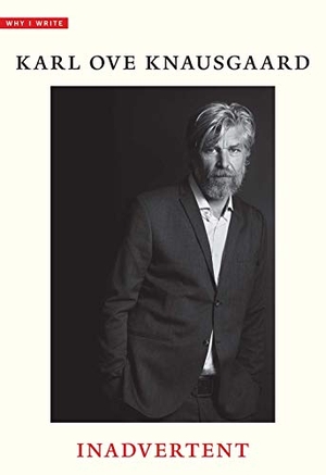 Knausgaard, Karl Ove. Inadvertent. Yale University Press, 2019.