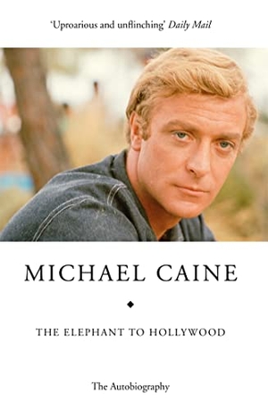 Caine, Michael. The Elephant to Hollywood - the hilarious, moving autobiography of a national treasure. Storey, 2011.