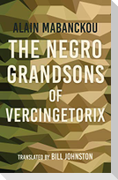 The Negro Grandsons of Vercingetorix