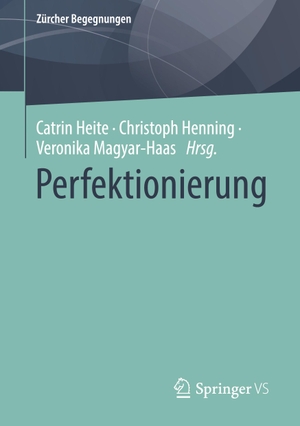 Heite, Catrin / Veronika Magyar-Haas et al (Hrsg.). Perfektionierung. Springer Fachmedien Wiesbaden, 2023.