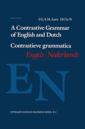 Wekker, H. Chr. / F. G. A. M. Aarts. A Contrastive Grammar of English and Dutch / Contrastieve grammatica Engels / Nederlands. Springer Netherlands, 1987.