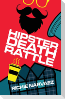 Hipster Death Rattle