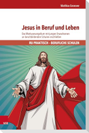 Jesus in Beruf und Leben