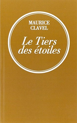 Clavel-M. Le tiers des étoiles. Editions Grasset, 2018.