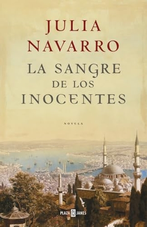 Navarro, Julia. La sangre de los inocentes. Plaza & Janés, 2007.