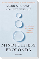 Mindfulness profonda. 8 settimane per ritrovare la pace interiore