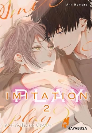 Homare, Ann. Imitation Play 2 - Eindrucksvoll gezeichnete, einfühlsame BL-Liebesgeschichte - exklusive Sammelkarte in der 1. Auflage!. Carlsen Verlag GmbH, 2026.