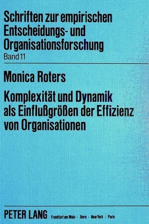 Heise, Monica. Komplexität und Dynamik als Einflussgrössen der Effizienz von Organisationen - Eine empirische Untersuchung. Peter Lang, 1989.