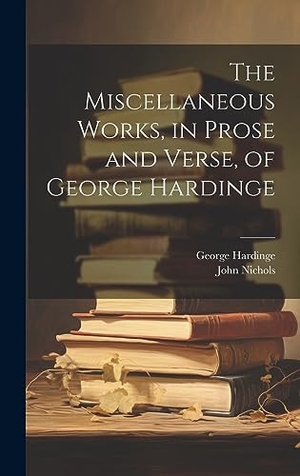 Nichols, John / George Hardinge. The Miscellaneous Works, in Prose and Verse, of George Hardinge. Tradd Street Press, 2023.