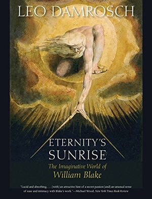 Damrosch, Leo. Eternity's Sunrise - The Imaginative World of William Blake. Yale University Press, 2016.