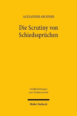 Archner, Alexander. Die Scrutiny von Schiedssprüchen - Maßstäbe einer internen Vorabkontrolle. Mohr Siebeck GmbH & Co. K, 2026.