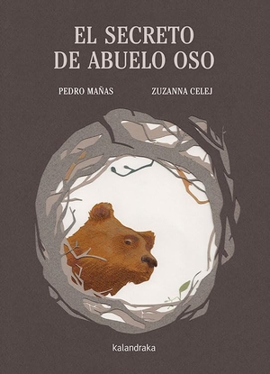 Mañas Romero, Pedro. El secreto de Abuelo Oso. Kalandraka Editora, 2019.