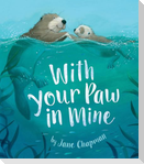 With Your Paw in Mine