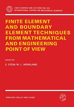 Wendland, W. / E. Stein (Hrsg.). Finite Element and Boundary Element Techniques from Mathematical and Engineering Point of View. Springer Vienna, 1989.