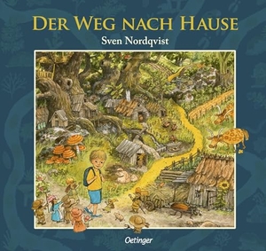 Nordqvist, Sven. Der Weg nach Hause - Wimmeliges Bilderbuch-Kunstwerk vom Erfinder von Pettersson und Findus. Oetinger, 2023.