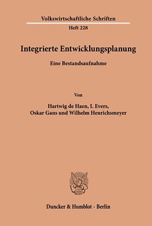 Haen, Hartwig De / Evers, I. et al. Integrierte Entwicklungsplanung. - Eine Bestandsaufnahme.. Duncker & Humblot, 1975.