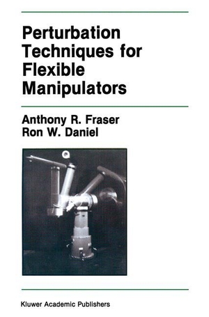 Daniel, Ron W. / Anthony R. Fraser. Perturbation Techniques for Flexible Manipulators. Springer US, 2012.