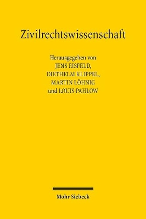 Eisfeld, Jens / Diethelm Klippel et al (Hrsg.). Zivilrechtswissenschaft - Bausteine für eine Zivilrechtstheorie. Mohr Siebeck GmbH & Co. K, 2023.