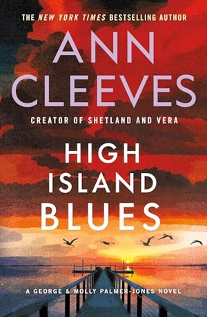 Cleeves, Ann. High Island Blues - A George & Molly Palmer-Jones Novel. St. Martin's Publishing Group, 2025.