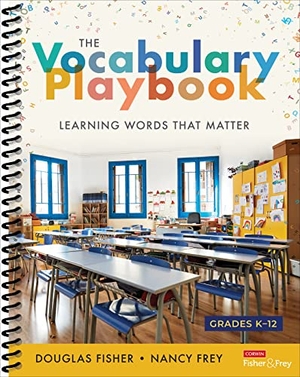 Fisher, Douglas / Nancy Frey. The Vocabulary Playbook - Learning Words That Matter, K-12. SAGE Publications Inc, 2023.