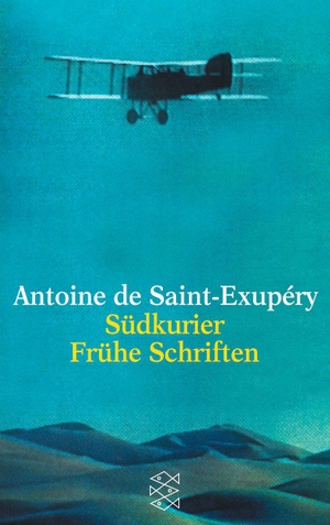 Saint-Exupery, Antoine de. Südkurier / Frühe Schriften. FISCHER Taschenbuch, 2000.