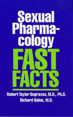 Balon, Richard / Robert Taylor Segraves. Sexual Pharmacology: Fast Facts. Blue Guides Limited of London, 2003.