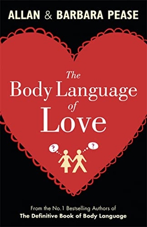 Pease, Allan / Barbara Pease. The Body Language of Love. Orion Publishing Co, 2012.