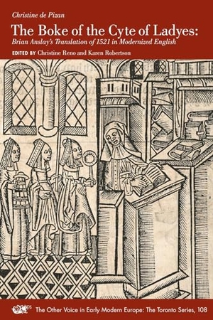 Pizan, Christine De. The Boke of the Cyte of Ladyes - Brian Anslay's Translation of 1521 in Modernized English. Iter Press, 2025.