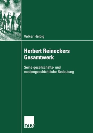 Helbig, Volker. Herbert Reineckers Gesamtwerk - Seine gesellschafts- und mediengeschichtliche Bedeutung. Deutscher Universitätsverlag, 2007.