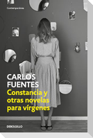 Constancia Y Otras Novelas Para Vírgenes / Constancia and Other Stories for Virgins