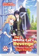 The White Cat's Revenge as Plotted from the Dragon King's Lap: Volume 7 (Light Novel)