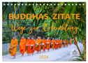 Buddhas Zitate Wege zur Erleuchtung (Tischkalender 2024 DIN A5 quer), CALVENDO Monatskalender