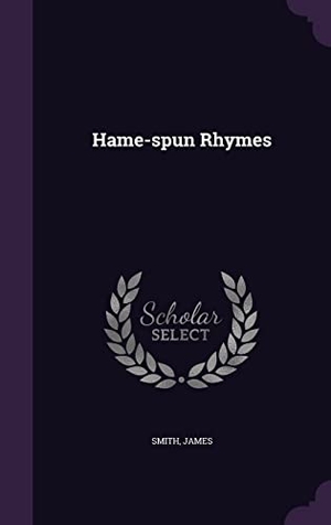Smith, James. Hame-spun Rhymes. Touchladybirdlucky Studios, 2016.