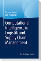Computational Intelligence in Logistik und Supply Chain Management