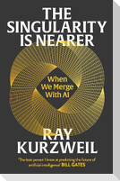 The Singularity is Nearer