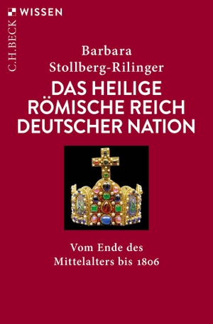 Stollberg-Rilinger, Barbara. Das Heilige Römische Reich Deutscher Nation - Vom Ende des Mittelalters bis 1806. C.H. Beck, 2023.