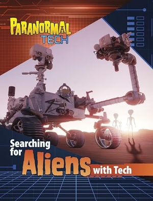 Peterson, Megan Cooley. Searching for Aliens with Tech. Capstone Global Library Ltd, 2024.