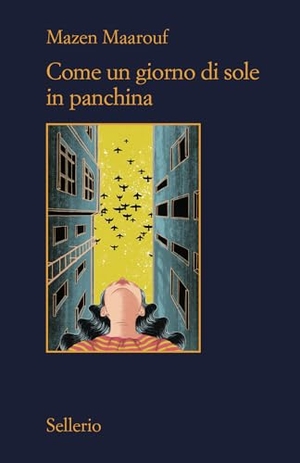 Maarouf, Mazen. Come un giorno di sole in panchina. Sellerio Editore Palermo, 2024.