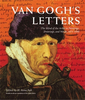 Anna Suh, H. / Vincent Van Gogh. Van Gogh's Letters - The Mind of the Artist in Paintings, Drawings, and Words, 1875-1890. Black Dog & Leventhal Publishers Inc, 2011.
