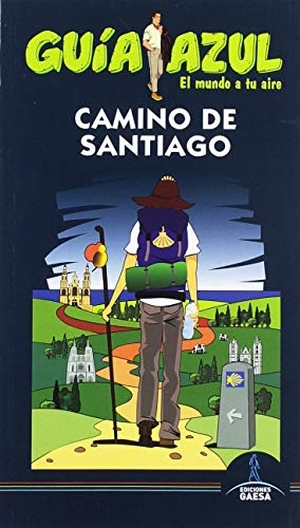 González Orozco, Ignacio / Jesús García Marín. Camino de Santiago. Guías Azules de España, S.A., 2019.